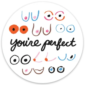 Boobs You’re Perfect Die Cut Sticker