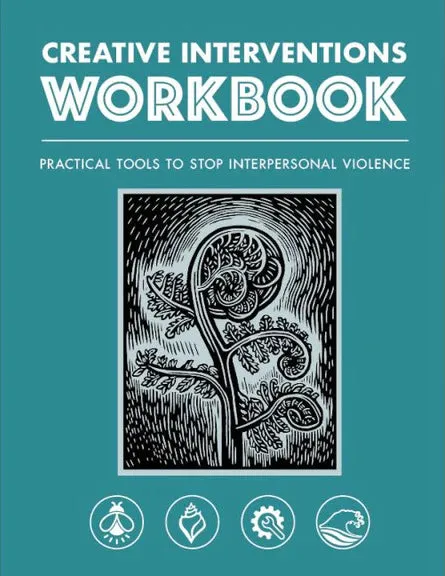 Creative Interventions Workbook: Practical Tools to Stop Interpersonal Violence