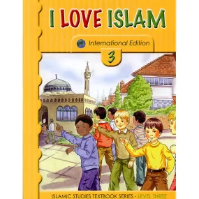 I Love Islam Textbook: Level 3 (International/Weekend Edition)